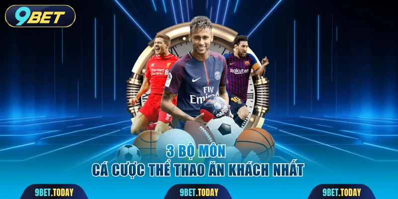 3 bộ môn cá cược thể thao ăn khách nhất