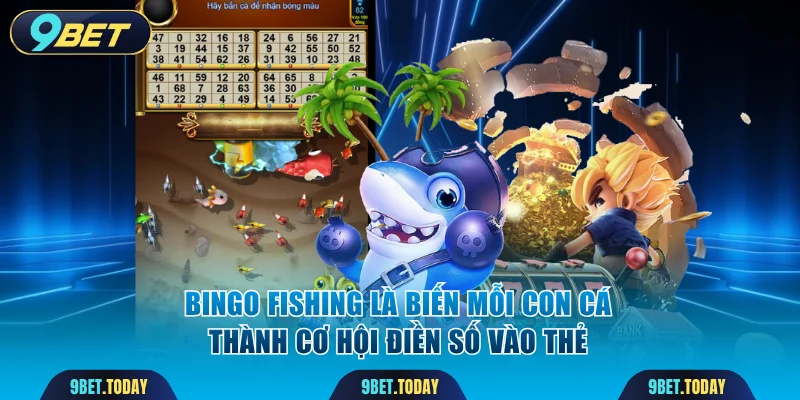 Bingo Fishing là biến mỗi con cá thành cơ hội điền số vào thẻ