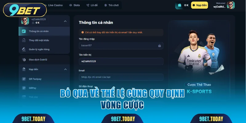 Bỏ qua về thể lệ cùng quy định vòng cược