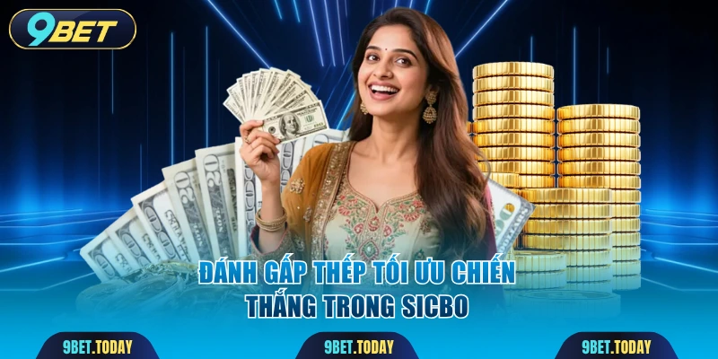 Đánh gấp thếp tối ưu chiến thắng trong sicbo