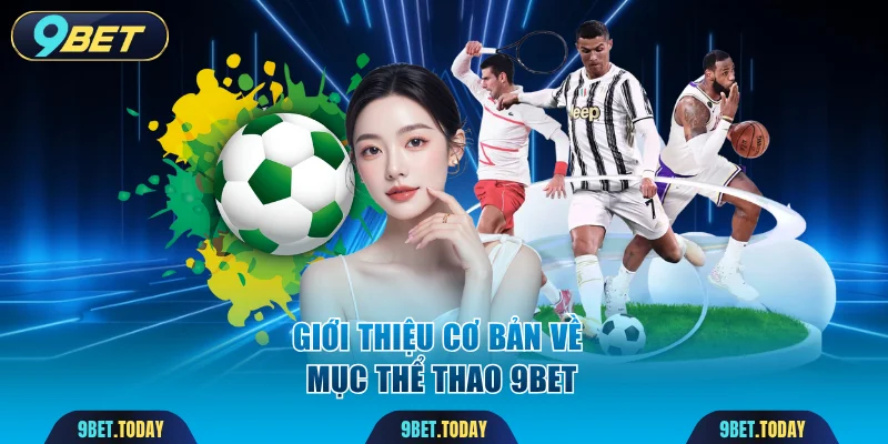 Giới thiệu cơ bản về mục thể thao 9BET