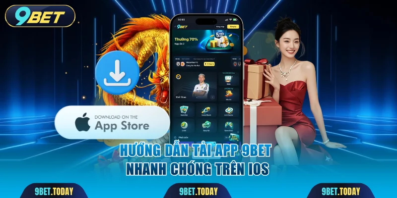 Hướng dẫn tải app 9BET nhanh chóng trên iOS