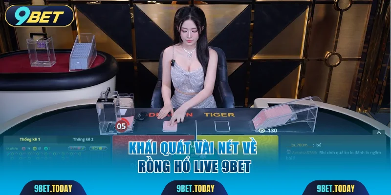 Khái quát vài nét về Rồng hổ live 9BET