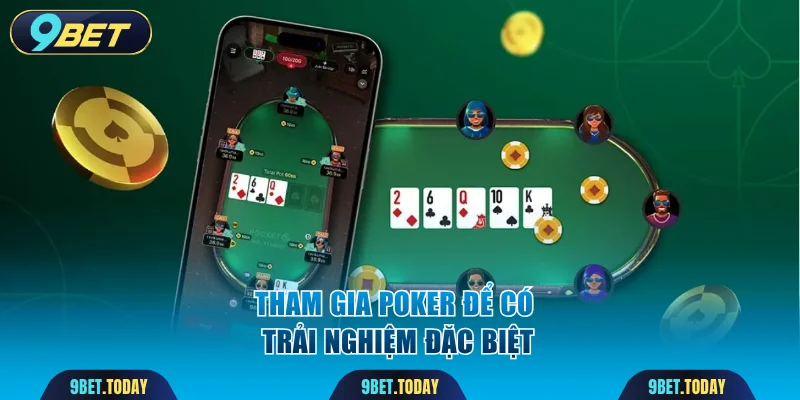 Tham gia poker để có trải nghiệm đặc biệt